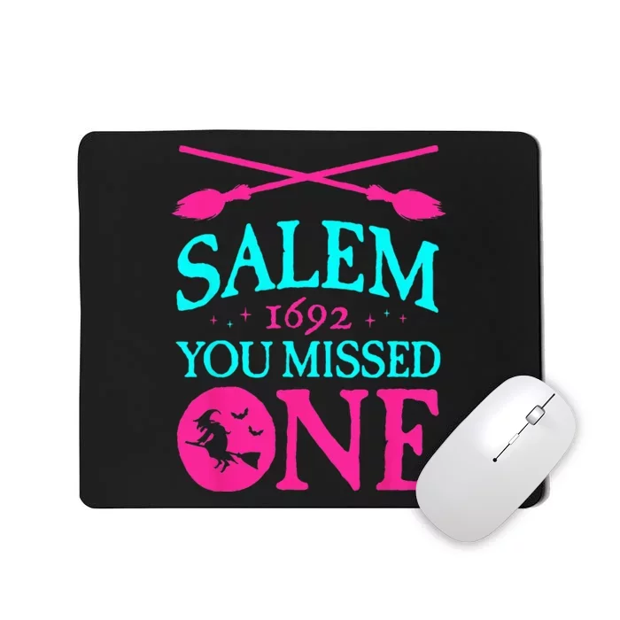 Salem Witch Trials 1692 You Missed One Witch Halloween Mousepad