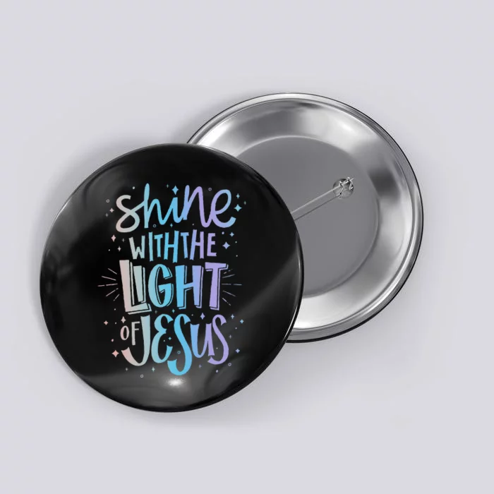 Shine with the Light of Jesus Proud Christian Button