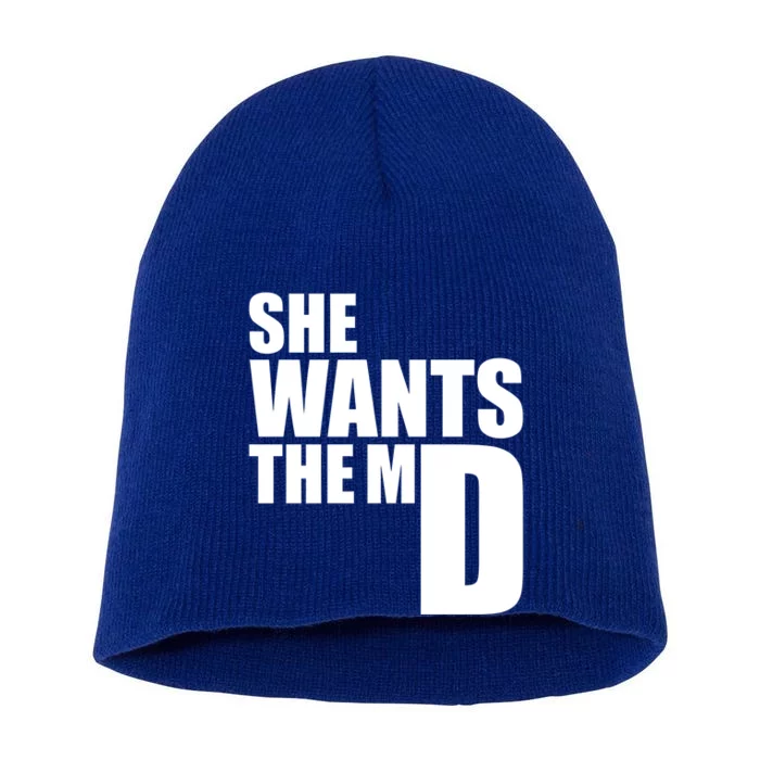 She Wants The Md Great Gift Funny Medical Doctor Student Great Gift Short Acrylic Beanie