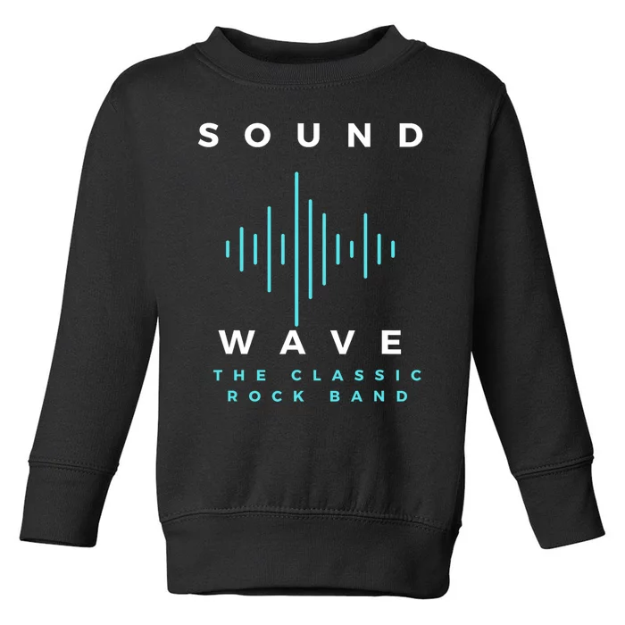 Sound Wave The Classic Rock Band Toddler Sweatshirt