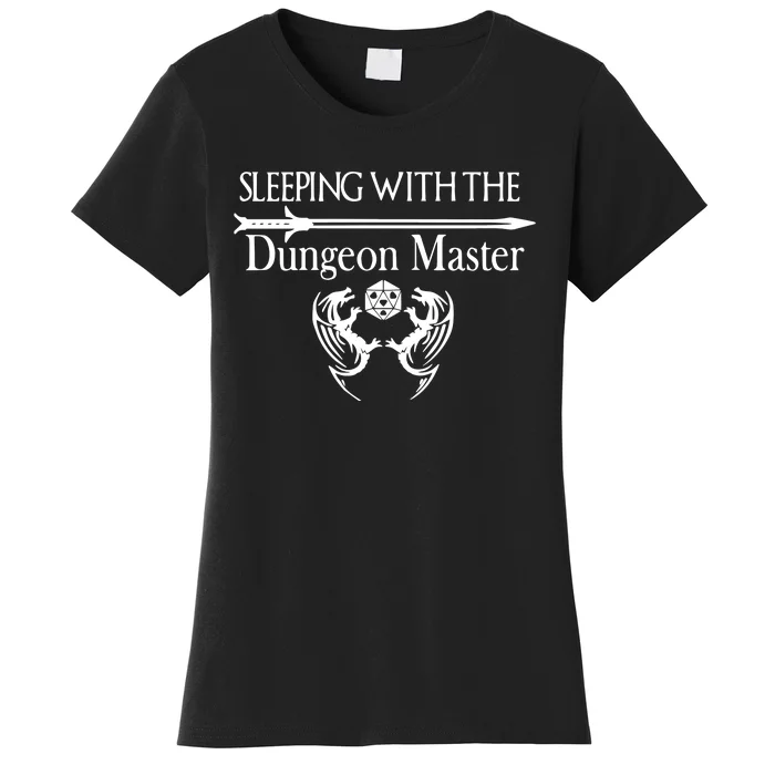 Sleeping With The Dungeon Master Game Women's T-Shirt