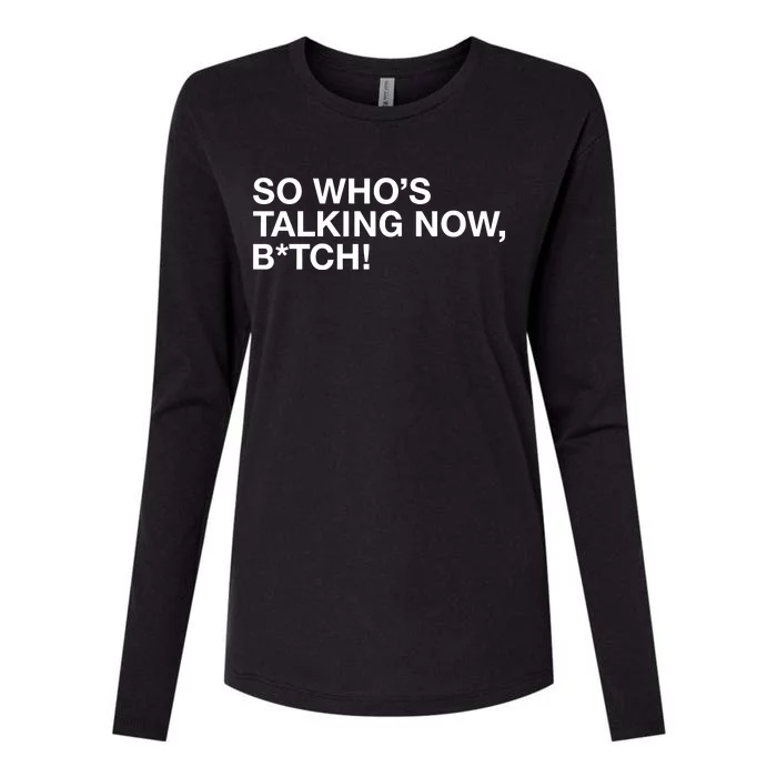 So WhoS Talking Now Bitch Womens Cotton Relaxed Long Sleeve T-Shirt