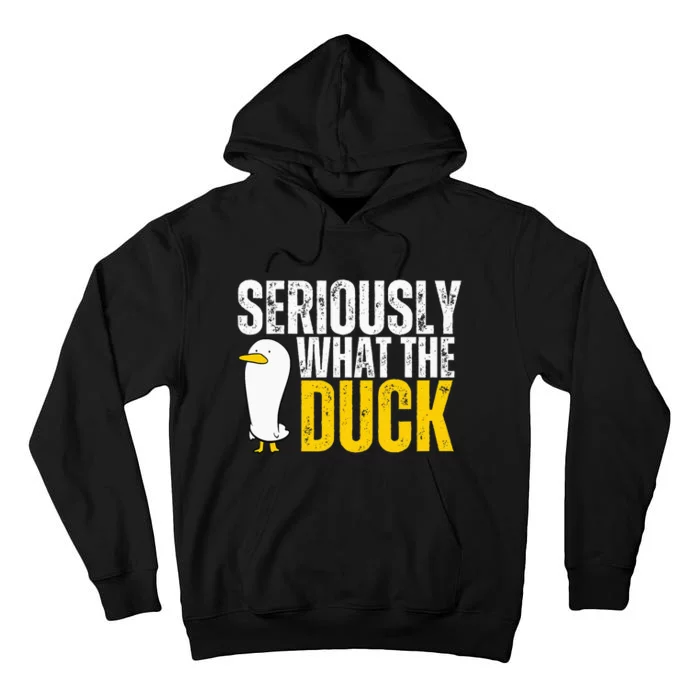 Seriously What The Duck Lover Tall Hoodie