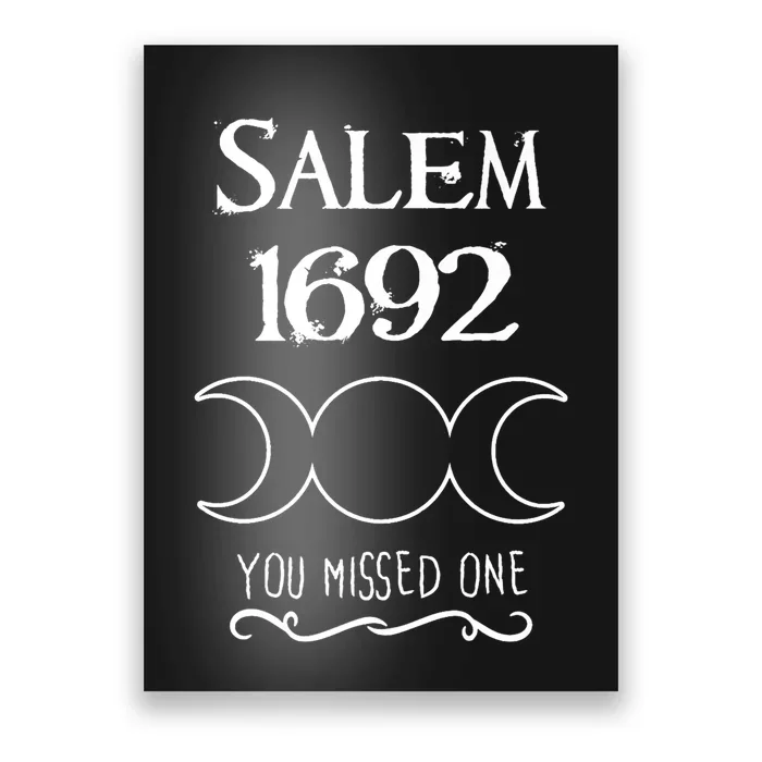 Salem Witch Trials 1692 You Missed One Funny Gift For Witchs Poster