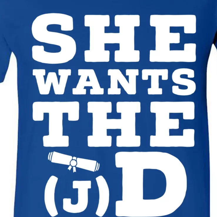 She Wants The D Doctor Of Jurisprudence Degree Graduate Gift V-Neck T-Shirt