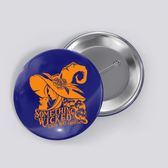 Something Wicked This Way Comes Halloween Witch Quote Skulls Gift Button