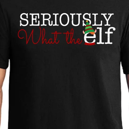 Seriously What The Elf Christmas Pajama Gift Pajama Set