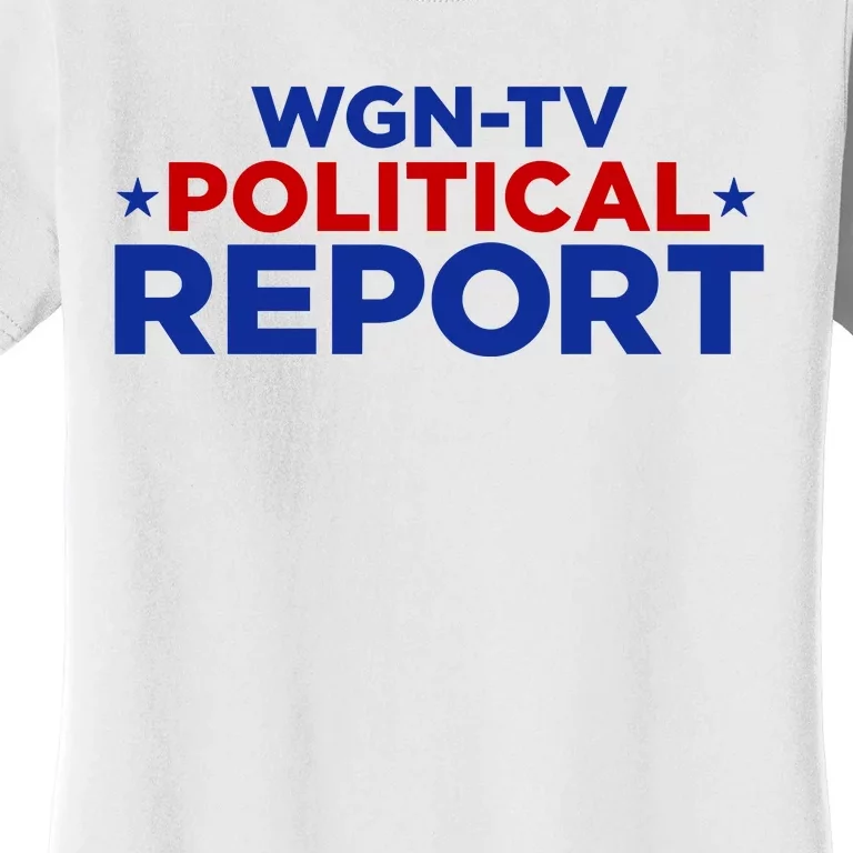 Stream Wgn Tv Political Report Women's T-Shirt