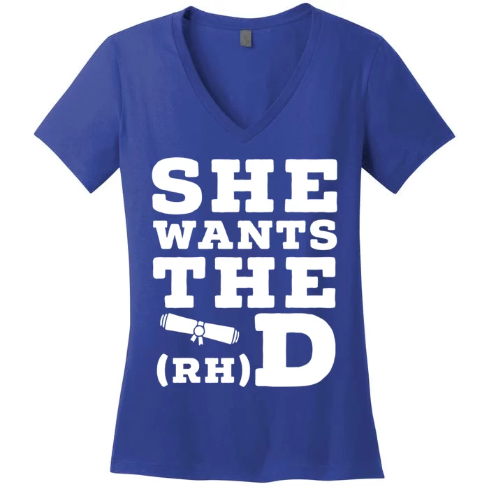 She Wants The D Doctor Of Rehabilitation Degree Graduate Meaningful Gift Women's V-Neck T-Shirt