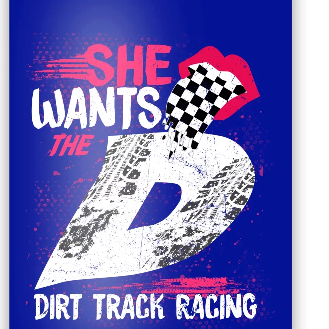 She Wants The D Dirt Track Racing Auto Racing Motocross Gift Poster