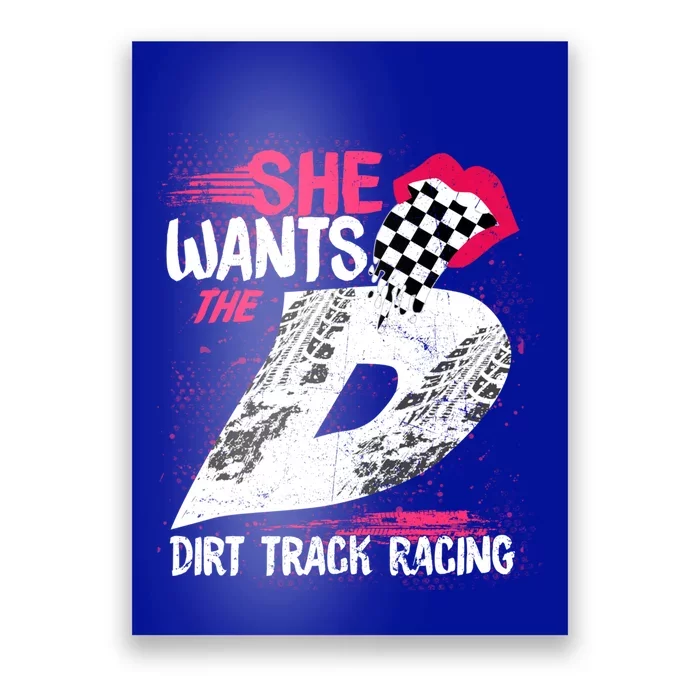 She Wants The D Dirt Track Racing Auto Racing Motocross Gift Poster