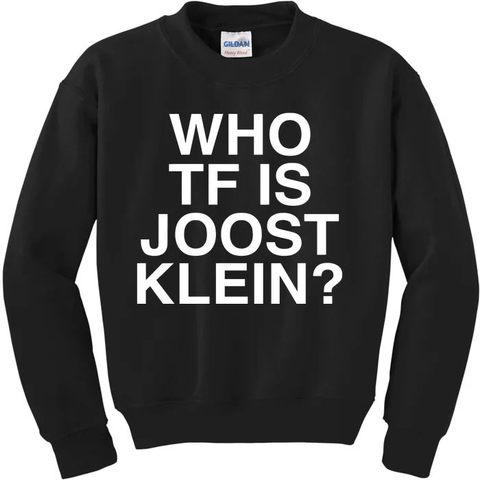 Semtipovedal Who Tf Is Joost Klein Teet Klein Kids Sweatshirt