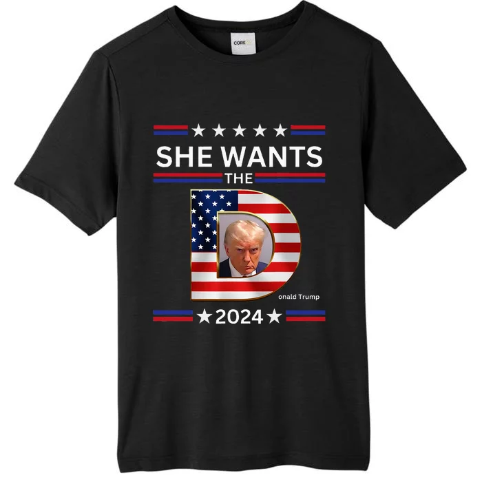 She Wants The D Donald Trump 2024 Funny Trump 2024 ChromaSoft Performance T-Shirt