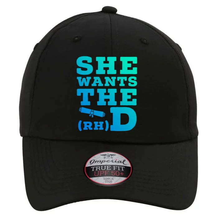 She Wants The D Doctor Of Rehabilitation Degree Graduate Gift The Original Performance Cap