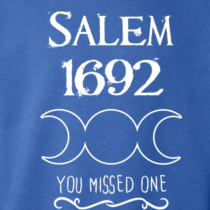 Salem Witch Trials 1692 You Missed One Funny Gift For Witchs Great Gift Toddler Hoodie