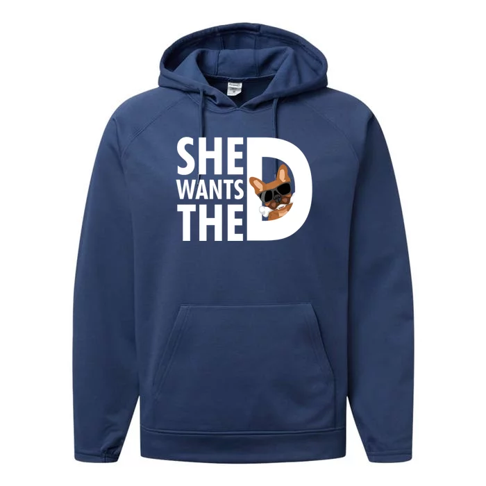 She Wants The D Dog Pug For Funny Joke Fans Meaningful Gift Performance Fleece Hoodie