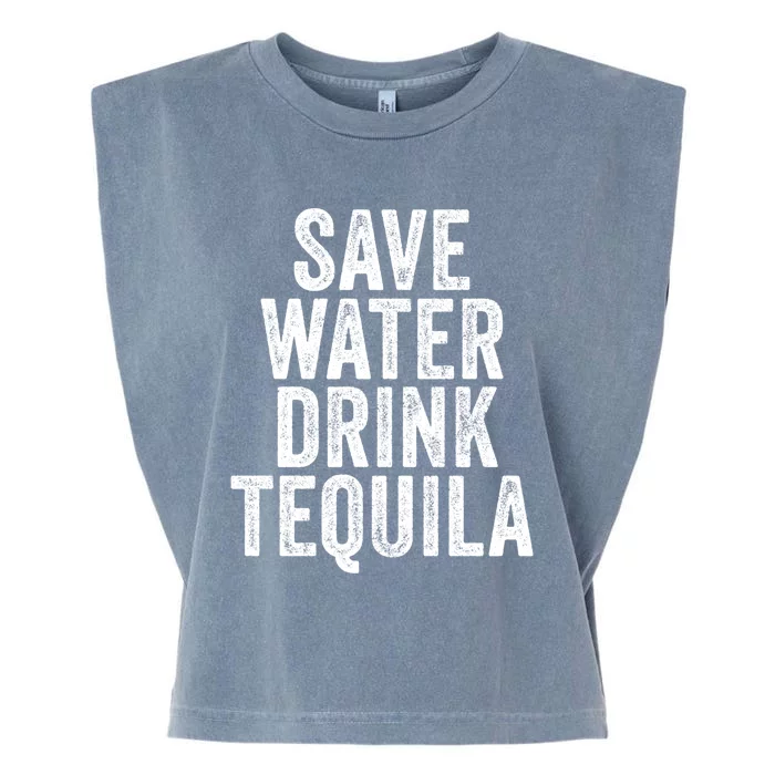 Save Water Tequila Funny Ing Alcohol Vintage Gift Garment-Dyed Women's Muscle Tee