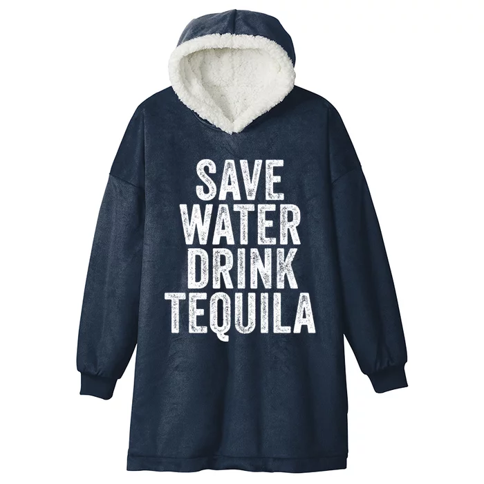 Save Water Tequila Funny Ing Alcohol Vintage Gift Hooded Wearable Blanket