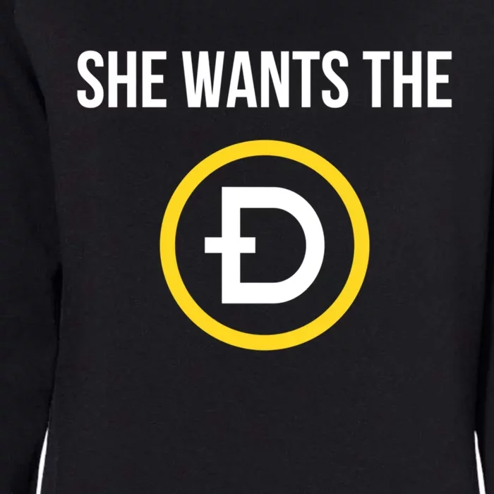 She Wants The D Dogecoin Funny Crypto Meme Cool Gift Womens California Wash Sweatshirt