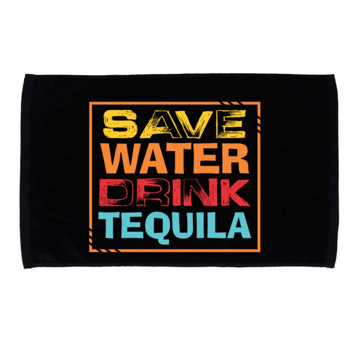 Save Water Tequila Lover Funny Cinco De Mayo Cool Gift Microfiber Hand Towel