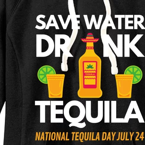 Save Water Tequila National Tequila Day Gift Women's Fleece Hoodie