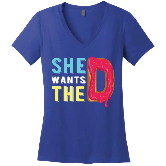 She Wants The D Donut Design For Pastries Lover Gift Women's V-Neck T-Shirt