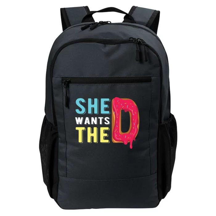 She Wants The D Donut Design For Pastries Lover Gift Daily Commute Backpack