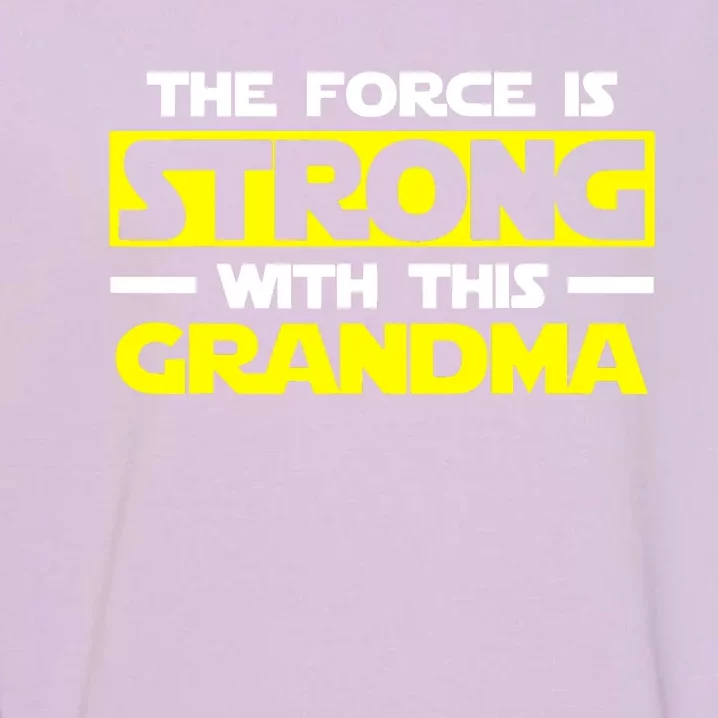 Strong With This My Grandma Garment-Dyed Sweatshirt