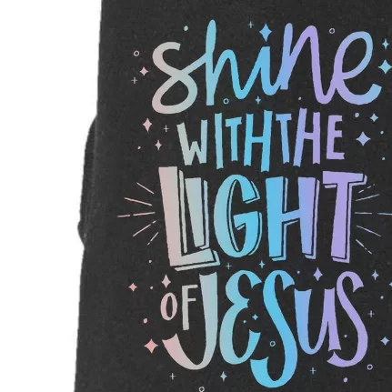 Shine With The Light Of Jesus Proud Christian Faith Quote Doggie 3-End Fleece Hoodie