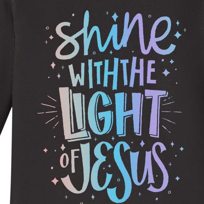 Shine With The Light Of Jesus Proud Christian Faith Quote Baby Long Sleeve Bodysuit