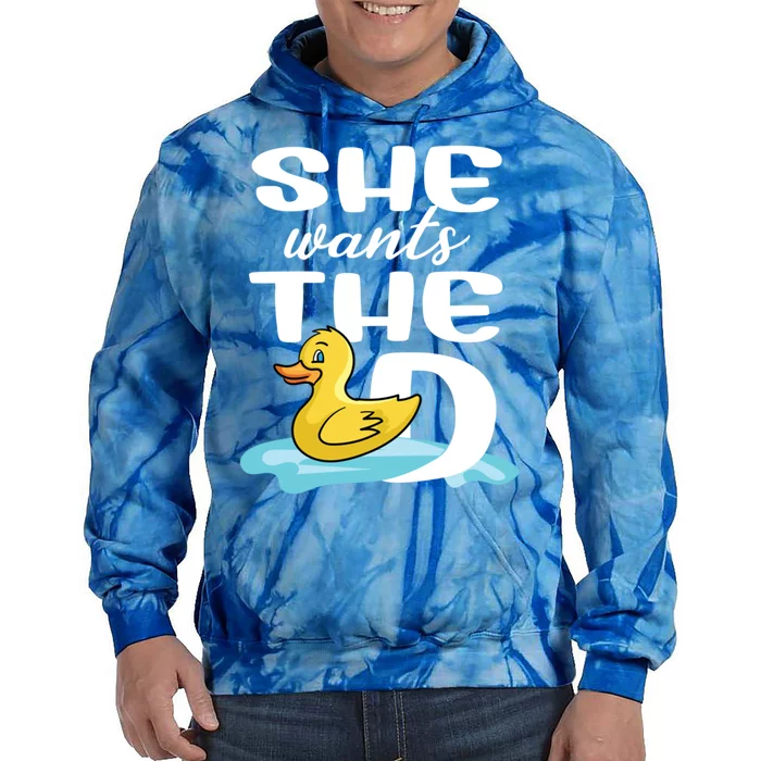 She Wants The D Duck Design For Duck Owners Funny Gift Tie Dye Hoodie