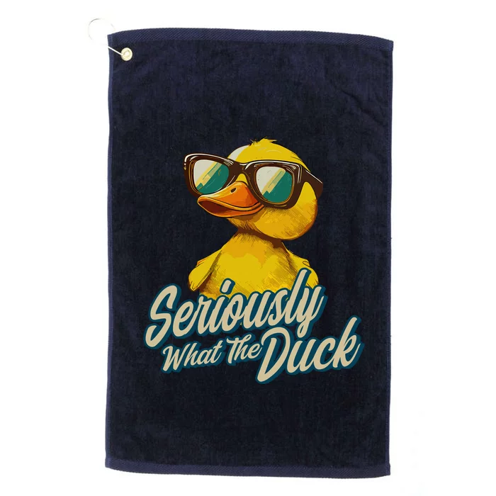 Seriously What The Duck Duck Lover Pun Platinum Collection Golf Towel