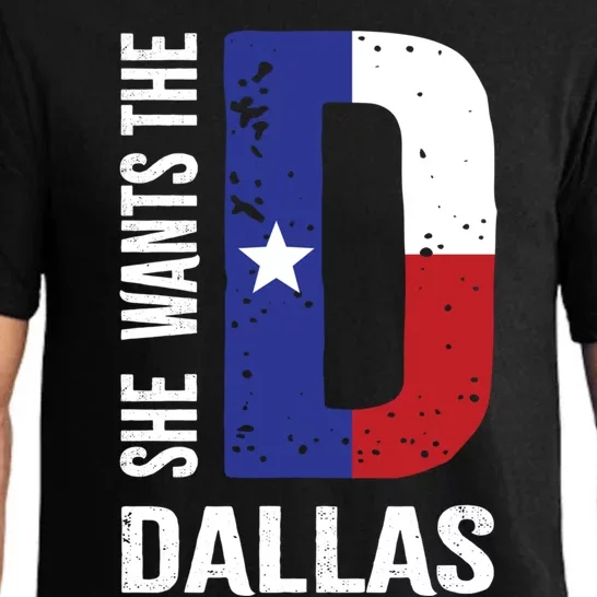 She Wants The D For Dallas Proud Texas Flag Gift Pajama Set