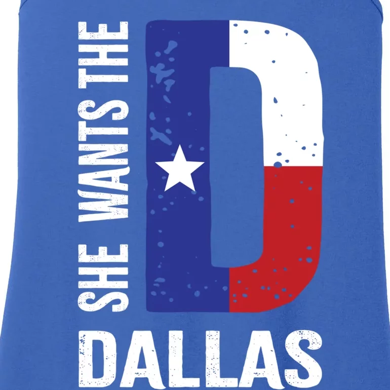 She Wants The D For Dallas Proud Texas Flag Gift Ladies Essential Tank