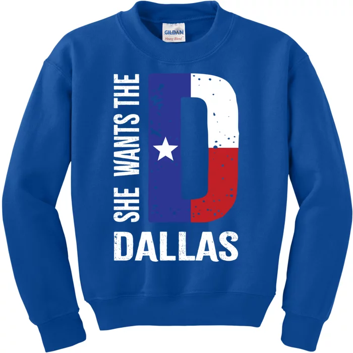 She Wants The D For Dallas Proud Texas Flag Gift Kids Sweatshirt