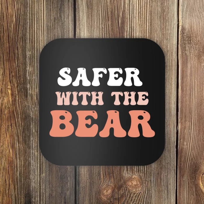 Safer With The Bear Coaster