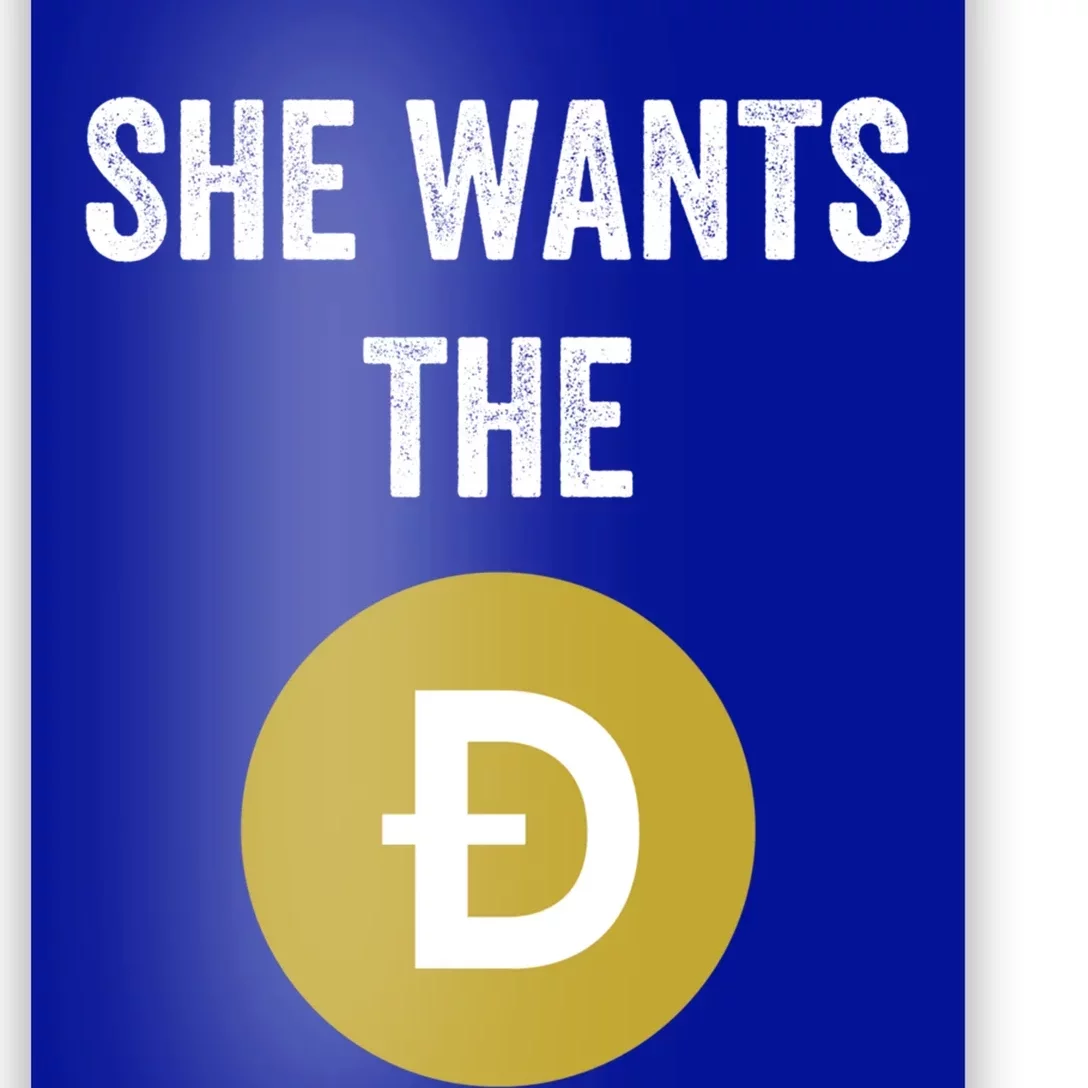 She Wants The D Funny Dogecoin Meme Doge Hodl To The Moon Cool Gift Poster