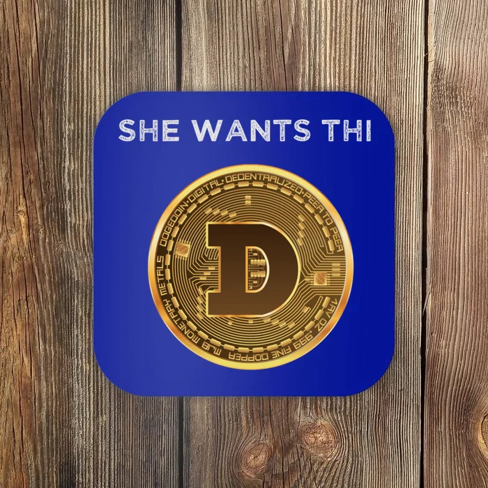 She Wants The D Funny Dogecoin Meme Gift Coaster