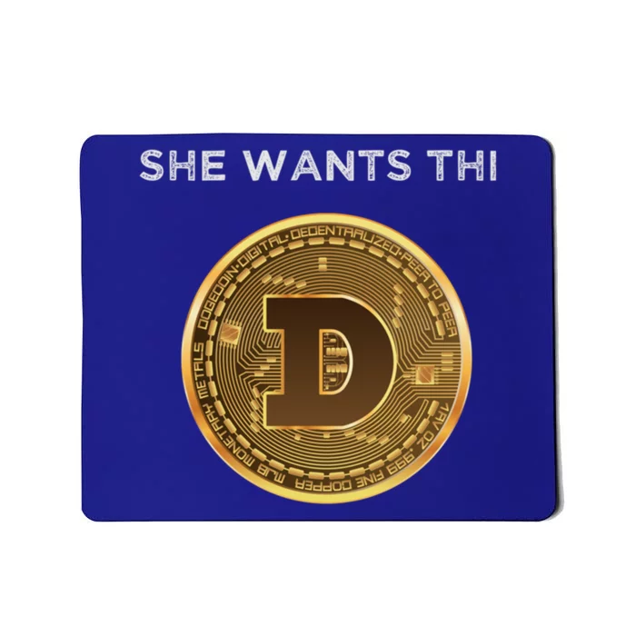 She Wants The D Funny Dogecoin Meme Gift Mousepad