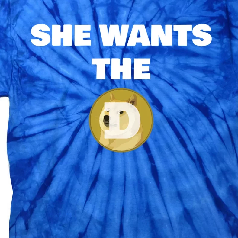 She Wants The D Funny Dogecoin To The Moon Meme Crypto Gift Tie-Dye T-Shirt