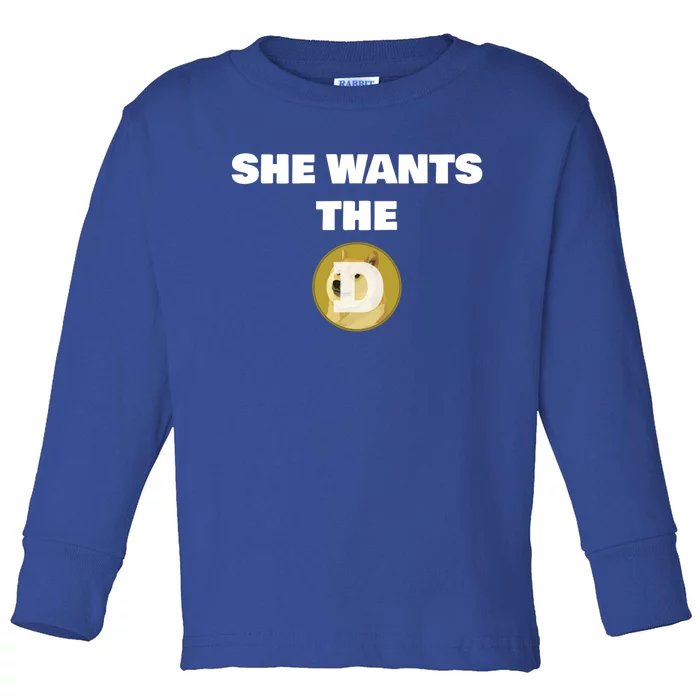 She Wants The D Funny Dogecoin To The Moon Meme Crypto Gift Toddler Long Sleeve Shirt