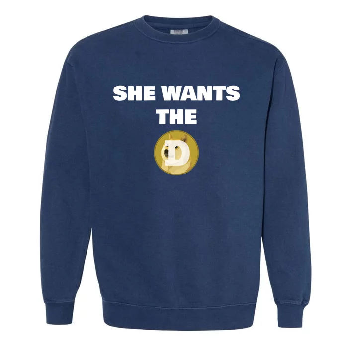 She Wants The D Funny Dogecoin To The Moon Meme Crypto Gift Garment-Dyed Sweatshirt