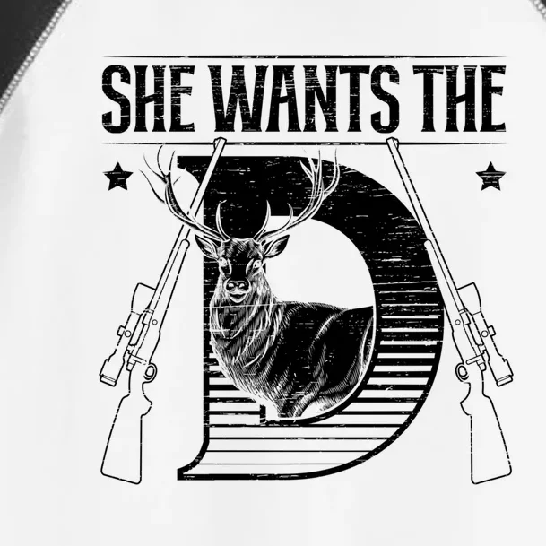 She Wants The D Hunter Deer Hunting Cute Gift Toddler Fine Jersey T-Shirt