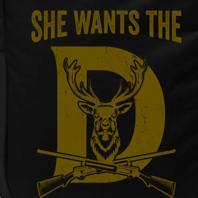 She Wants The D Hunting Deer Great Gift Impact Tech Backpack