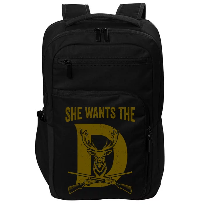 She Wants The D Hunting Deer Great Gift Impact Tech Backpack