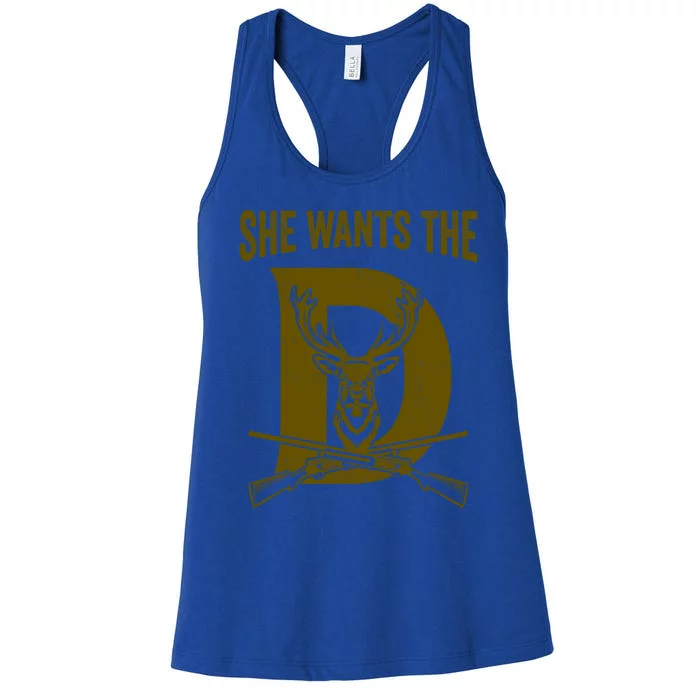 She Wants The D Hunting Deer Great Gift Women's Racerback Tank