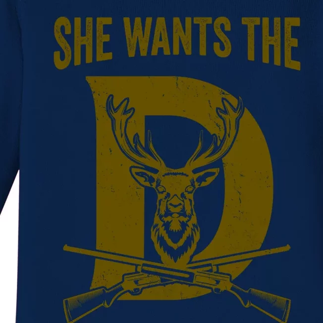 She Wants The D Hunting Deer Great Gift Baby Long Sleeve Bodysuit