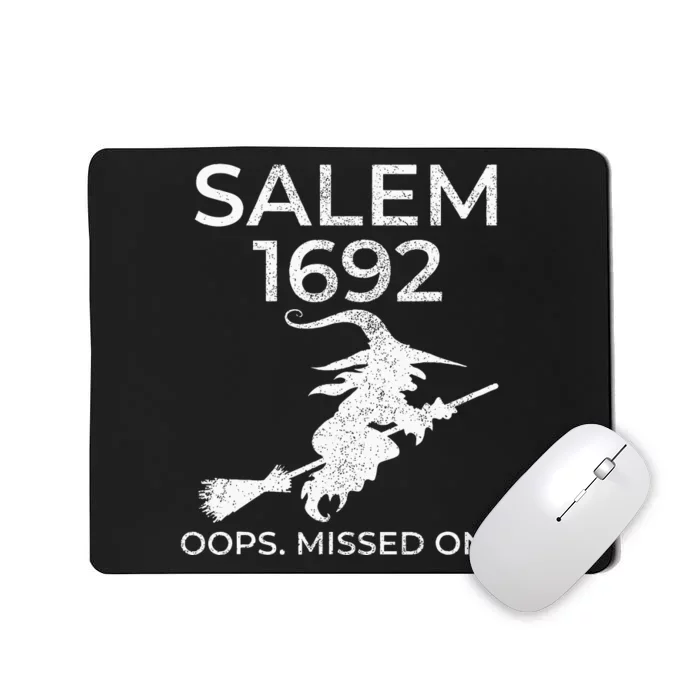 Salem Witch Trials 1692 Oops You Missed One Halloween Mousepad