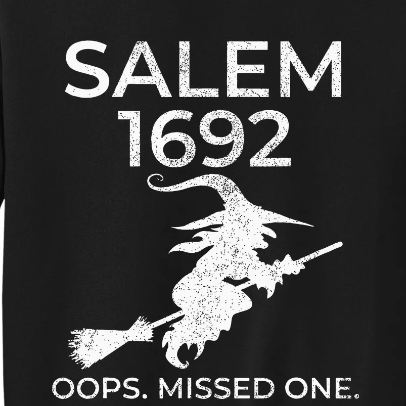 Salem Witch Trials 1692 Oops You Missed One Halloween Tall Sweatshirt