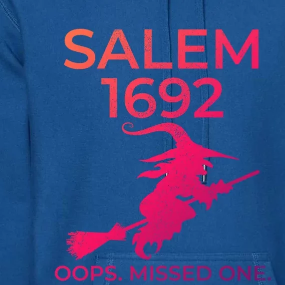 Salem Witch Trials 1692 Oops You Missed One Halloween Gift Premium Hoodie